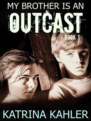 cover image of My Brother is an Outcast--Book 1